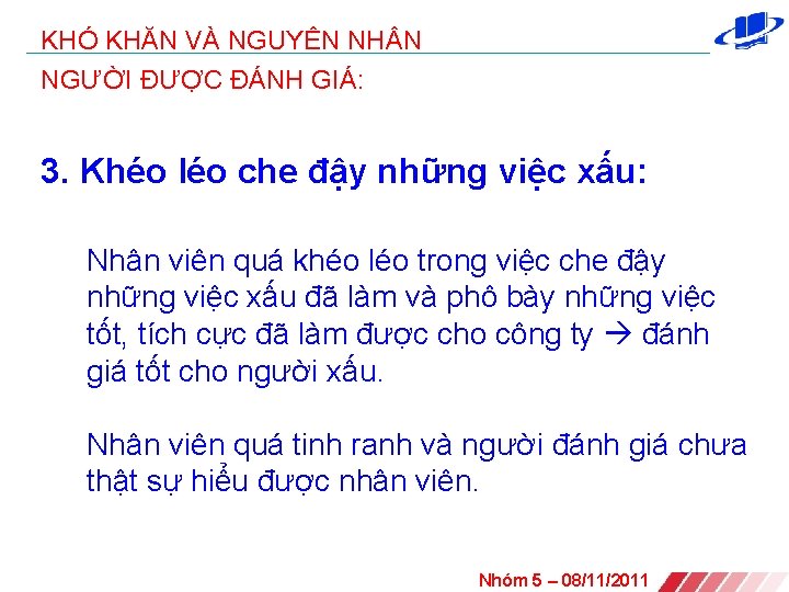 KHÓ KHĂN VÀ NGUYÊN NH N NGƯỜI ĐƯỢC ĐÁNH GIÁ: 3. Khéo léo che