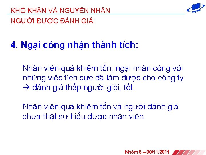 KHÓ KHĂN VÀ NGUYÊN NH N NGƯỜI ĐƯỢC ĐÁNH GIÁ: 4. Ngại công nhận