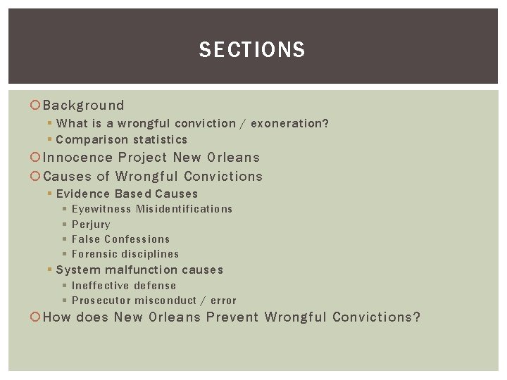 SECTIONS Background § What is a wrongful conviction / exoneration? § Comparison statistics Innocence