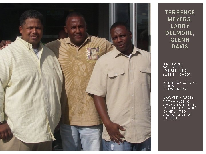 TERRENCE MEYERS, LARRY DELMORE, GLENN DAVIS 16 YEARS WRONGLY IMPRISONED (1992 – 2008) EVIDENCE