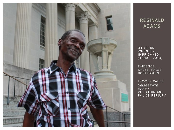REGINALD ADAMS 34 YEARS WRONGLY IMPRISONED (1980 – 2014) EVIDENCE CAUSE: FALSE CONFESSION LAWYER