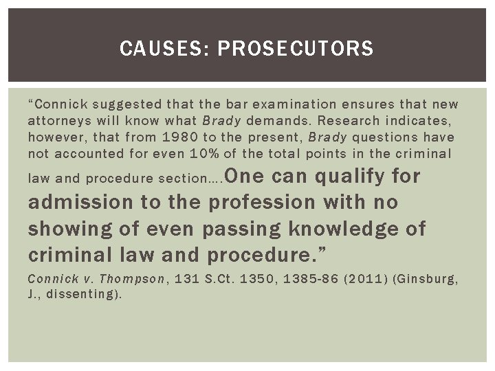 CAUSES: PROSECUTORS “Connick suggested that the bar examination ensures that new attorneys will know