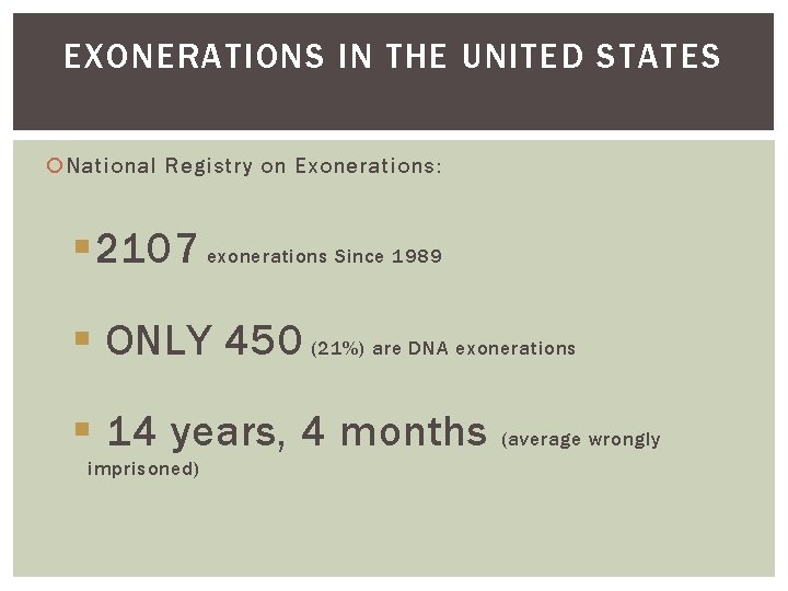 EXONERATIONS IN THE UNITED STATES National Registry on Exonerations: § 2107 exonerations Since 1989