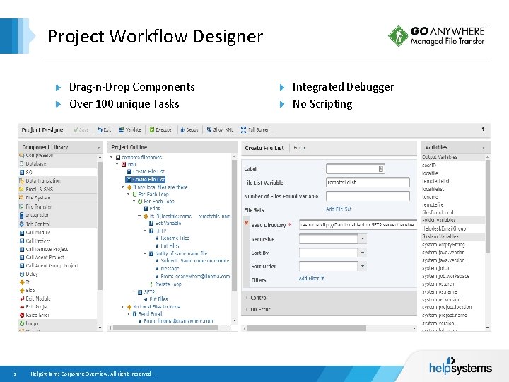 Project Workflow Designer Drag-n-Drop Components Over 100 unique Tasks 7 Help. Systems Corporate Overview.