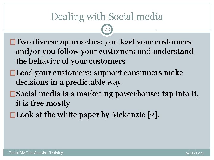 Dealing with Social media 20 �Two diverse approaches: you lead your customers and/or you Dealing with Social media 20 �Two diverse approaches: you lead your customers and/or you
