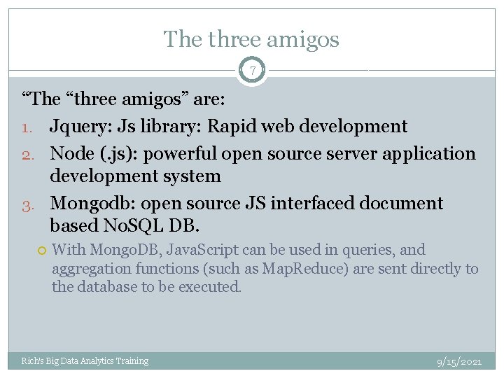 The three amigos 7 “The “three amigos” are: 1. Jquery: Js library: Rapid web The three amigos 7 “The “three amigos” are: 1. Jquery: Js library: Rapid web