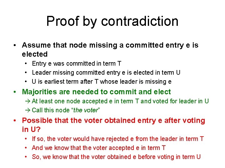 Proof by contradiction • Assume that node missing a committed entry e is elected