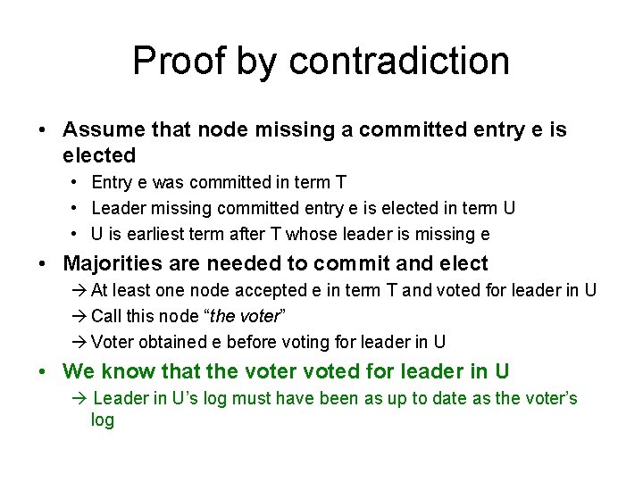 Proof by contradiction • Assume that node missing a committed entry e is elected