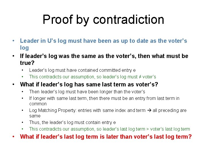 Proof by contradiction • Leader in U’s log must have been as up to