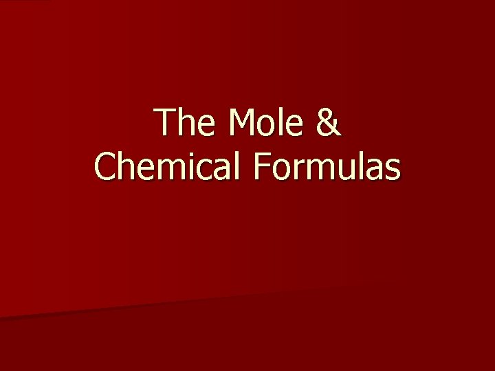 The Mole & Chemical Formulas 