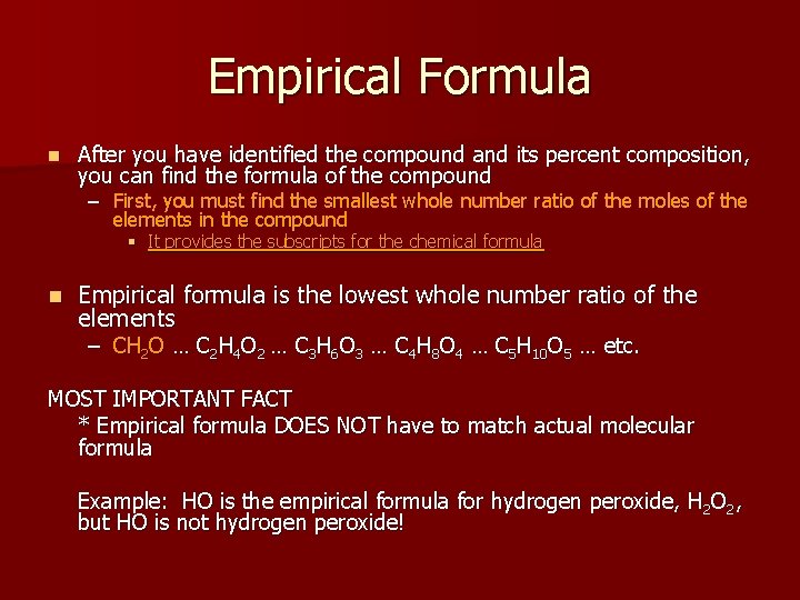 Empirical Formula n After you have identified the compound and its percent composition, you