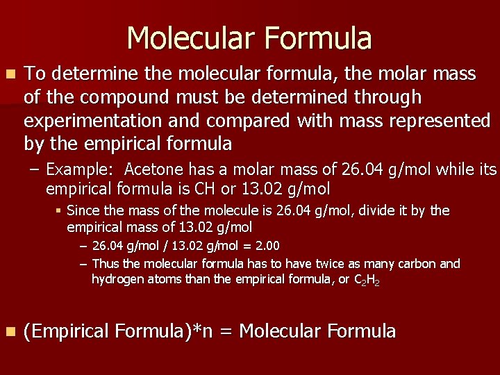 Molecular Formula n To determine the molecular formula, the molar mass of the compound