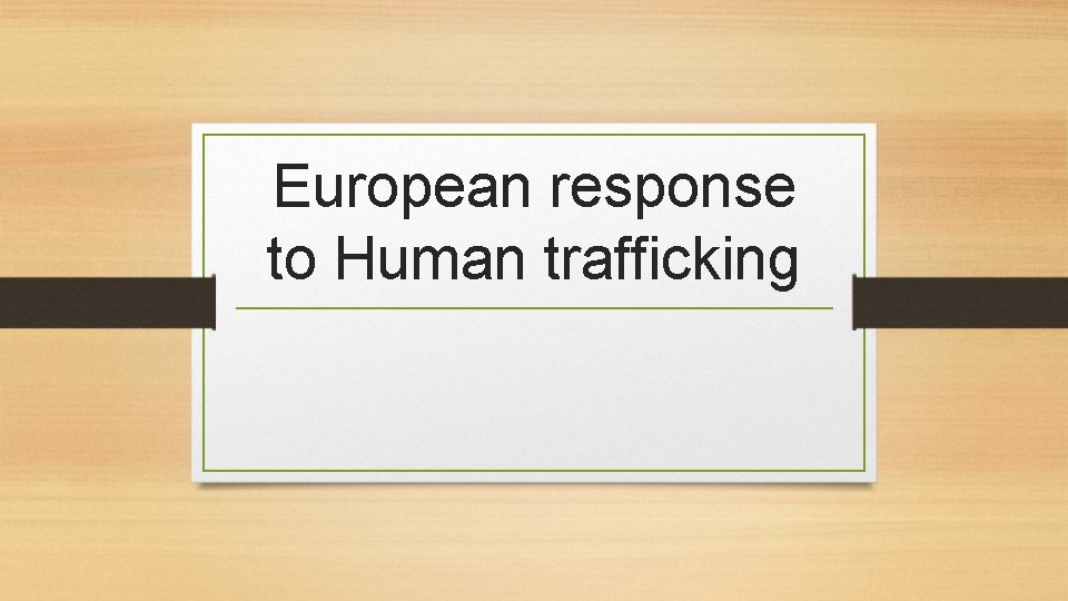 European response to Human trafficking 
