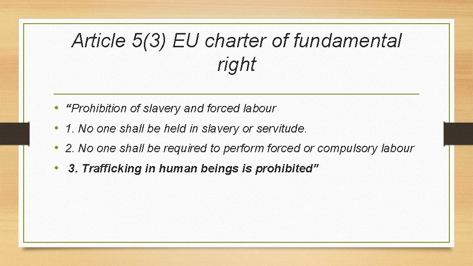 Article 5(3) EU charter of fundamental right • • “Prohibition of slavery and forced