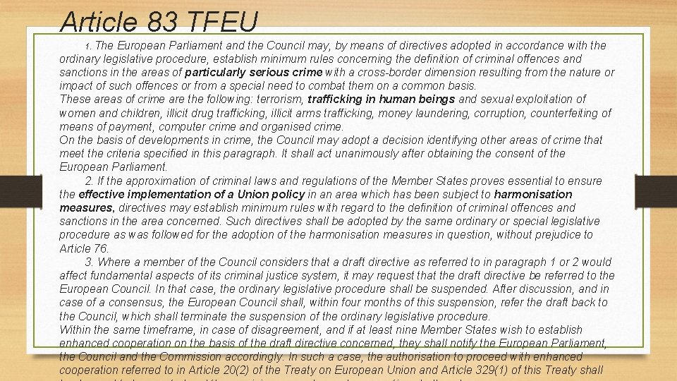 Article 83 TFEU 1. The European Parliament and the Council may, by means of