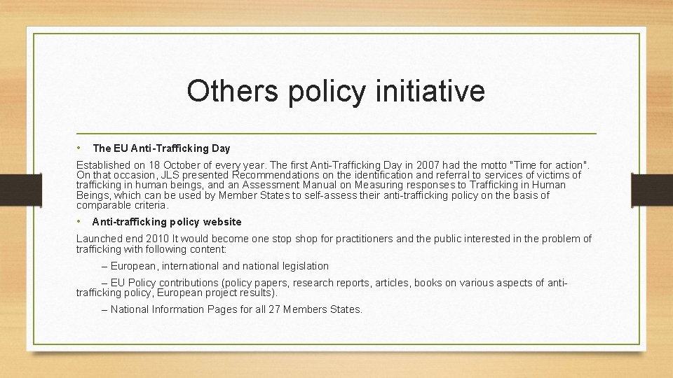 Others policy initiative • The EU Anti-Trafficking Day Established on 18 October of every