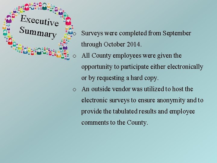 Executive Summary o Surveys were completed from September through October 2014. o All County