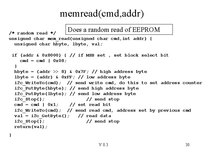 memread(cmd, addr) Does a random read of EEPROM /* random read */ unsigned char