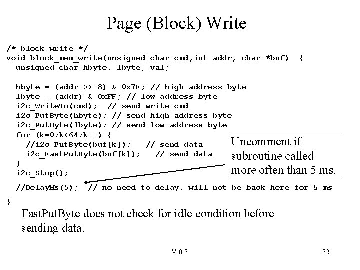Page (Block) Write /* block write */ void block_mem_write(unsigned char cmd, int addr, char