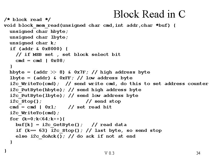Block Read in C /* block read */ void block_mem_read(unsigned char cmd, int addr,