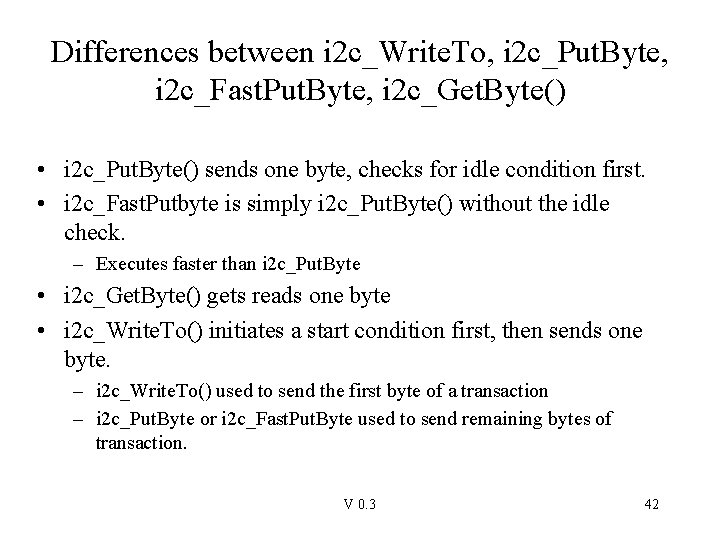 Differences between i 2 c_Write. To, i 2 c_Put. Byte, i 2 c_Fast. Put.