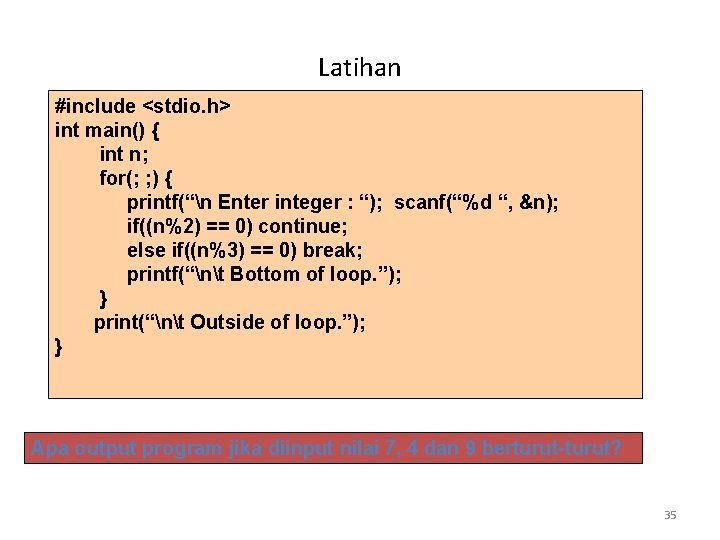 Latihan #include <stdio. h> int main() { int n; for(; ; ) { printf(“n