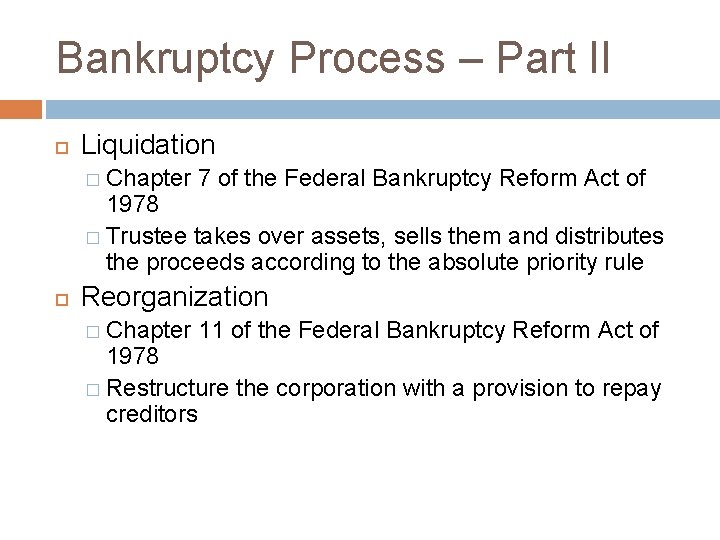 Bankruptcy Process – Part II Liquidation � Chapter 7 of the Federal Bankruptcy Reform