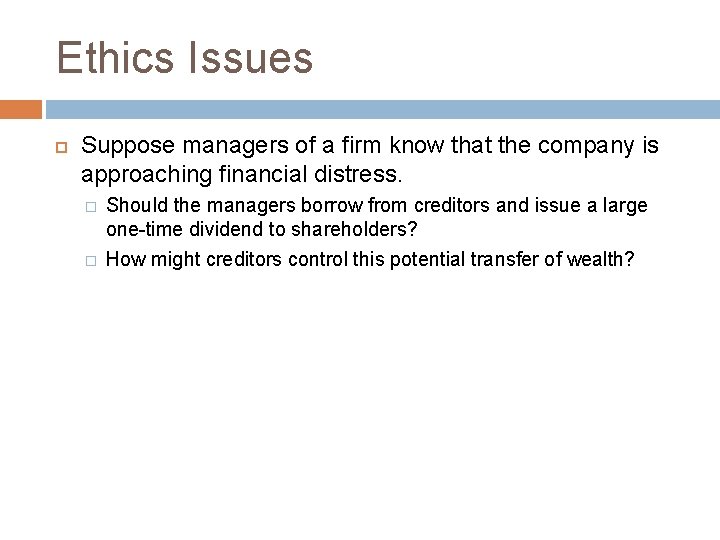 Ethics Issues Suppose managers of a firm know that the company is approaching financial