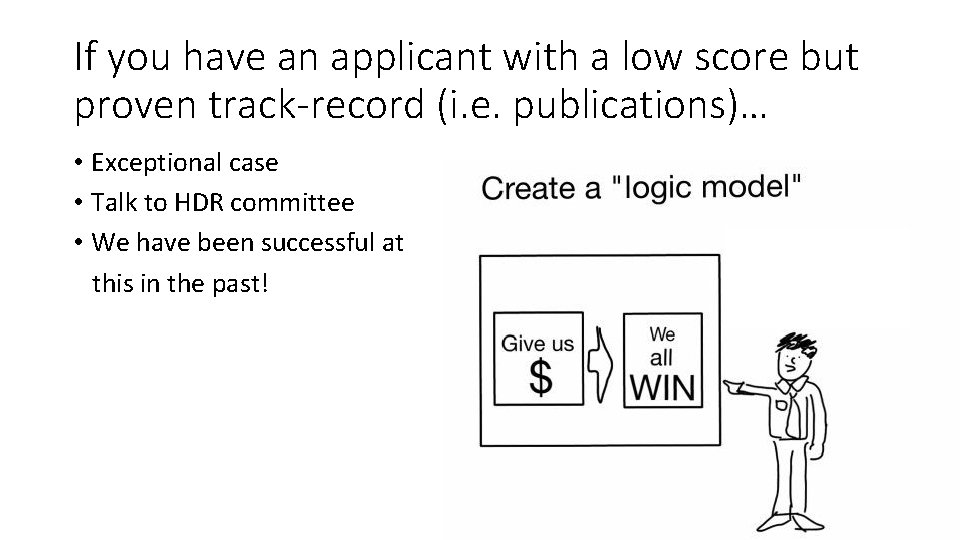 If you have an applicant with a low score but proven track-record (i. e.