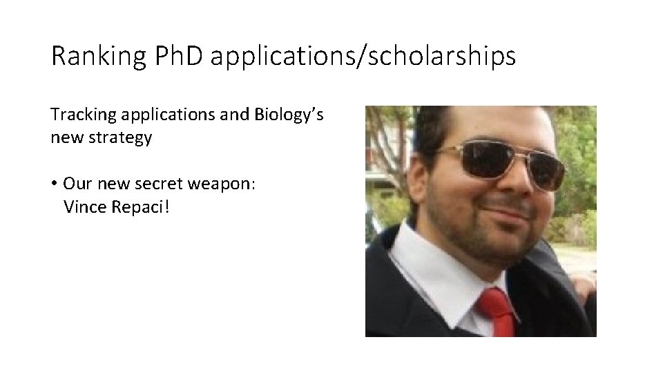 Ranking Ph. D applications/scholarships Tracking applications and Biology’s new strategy • Our new secret