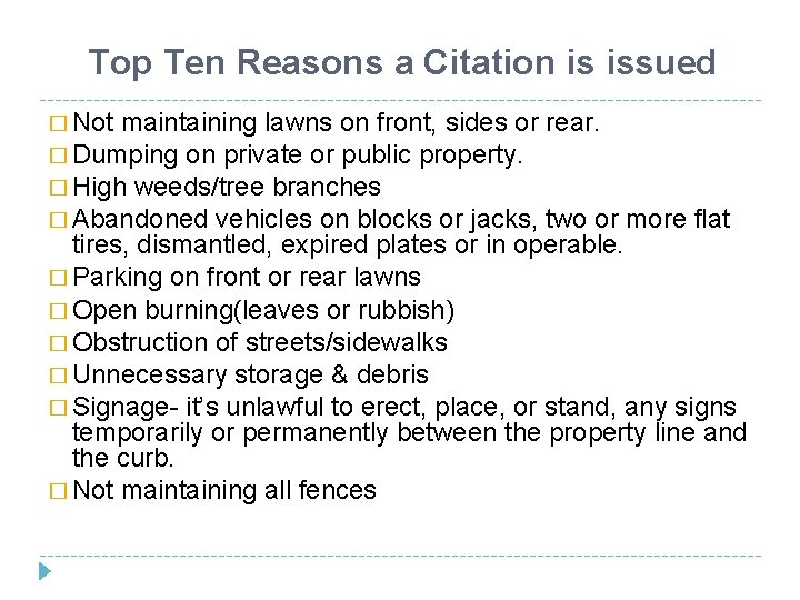 Top Ten Reasons a Citation is issued � Not maintaining lawns on front, sides Top Ten Reasons a Citation is issued � Not maintaining lawns on front, sides