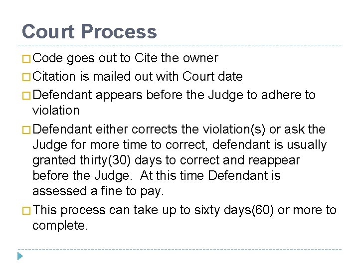 Court Process � Code goes out to Cite the owner � Citation is mailed Court Process � Code goes out to Cite the owner � Citation is mailed