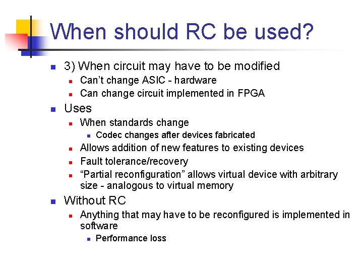 When should RC be used? n 3) When circuit may have to be modified