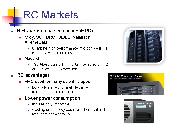 RC Markets n High-performance computing (HPC) n Cray, SGI, DRC, Gi. DEL, Nallatech, Xtreme.