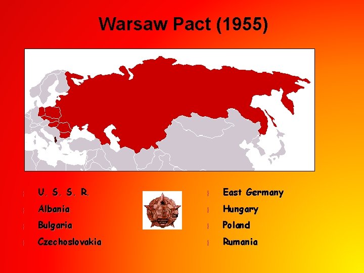 Warsaw Pact (1955) } } U. S. S. R. Albania Bulgaria Czechoslovakia } }