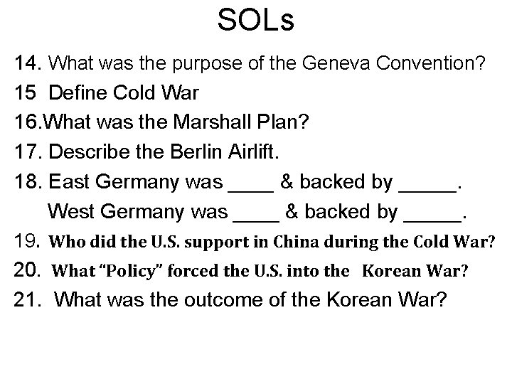 SOLs 14. What was the purpose of the Geneva Convention? 15 Define Cold War