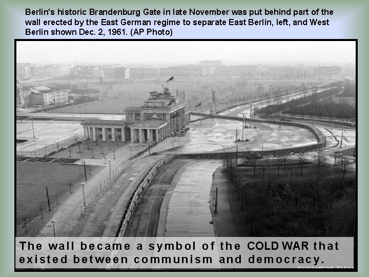 Berlin's historic Brandenburg Gate in late November was put behind part of the wall