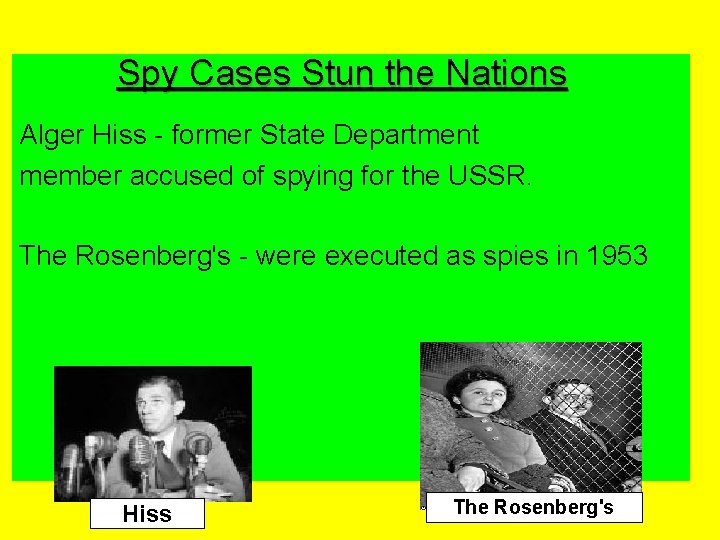 Spy Cases Stun the Nations Alger Hiss - former State Department member accused of