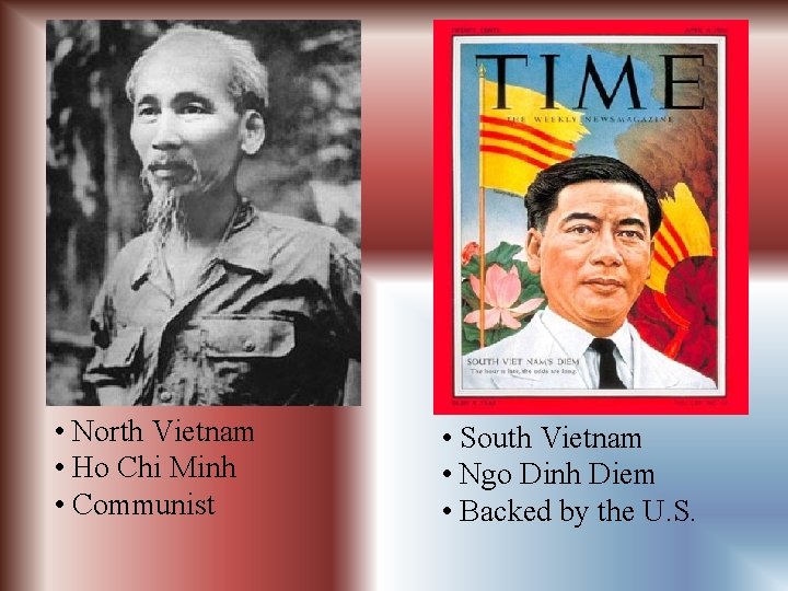  • North Vietnam • Ho Chi Minh • Communist • South Vietnam •