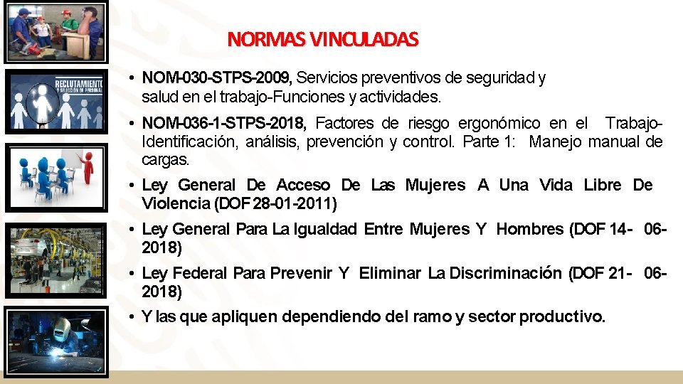 NORMAS VINCULADAS • NOM-030 -STPS-2009, Servicios preventivos de seguridad y salud en el trabajo-Funciones
