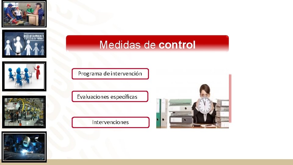 Medidas de control Programa de intervención Evaluaciones específicas Intervenciones ramirez. consultores@hotmail. com 