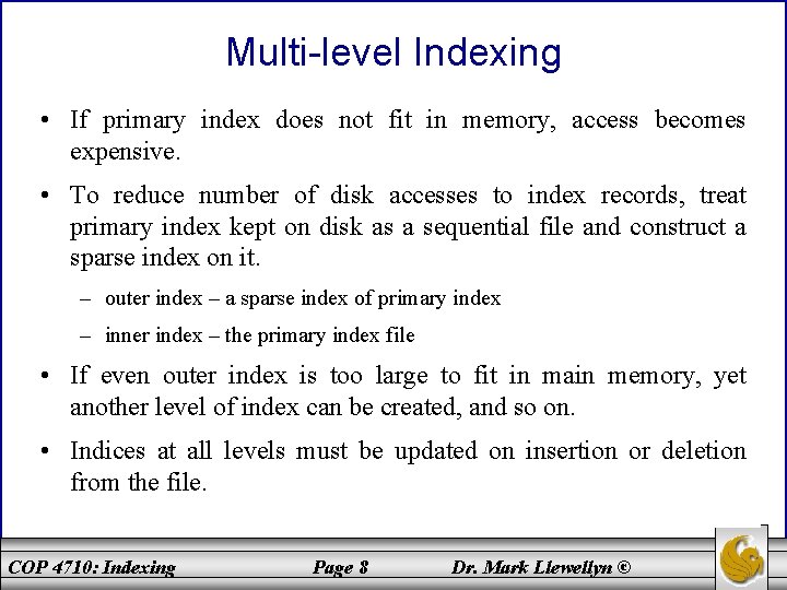 Multi-level Indexing • If primary index does not fit in memory, access becomes expensive.