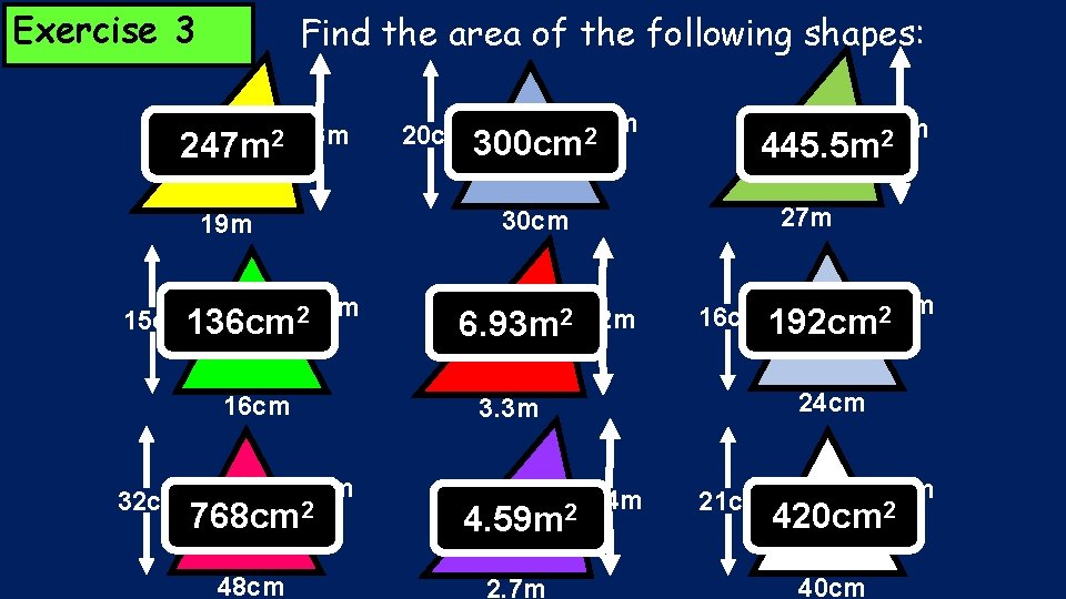 Exercise 3 Find the area of the following shapes: 247 m 2 26 m