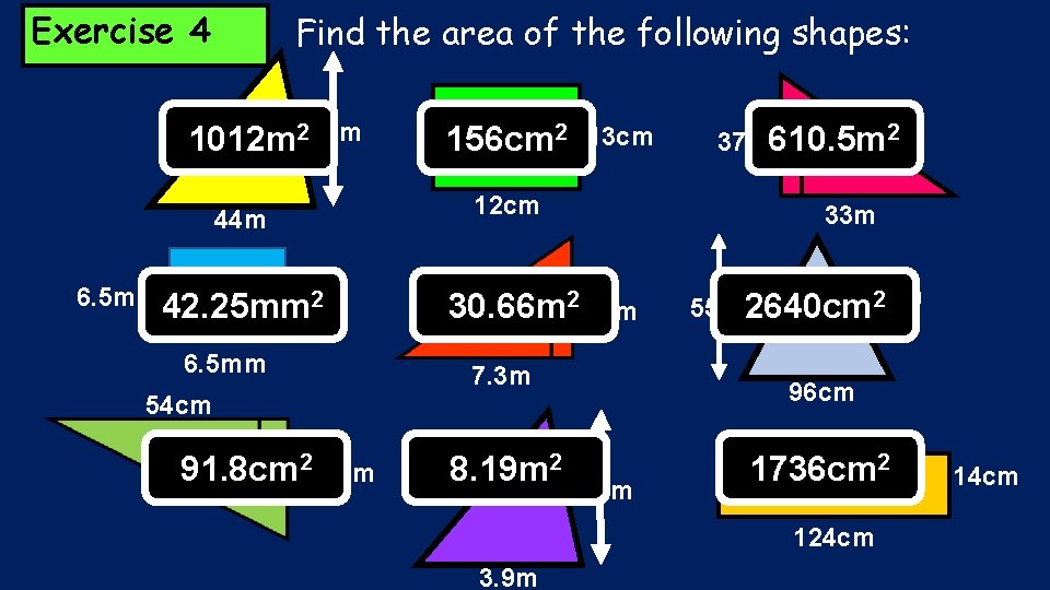 Exercise 4 Find the area of the following shapes: 1012 m 246 m 44