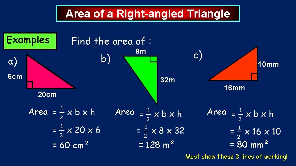Area of a Right-angled Triangle Examples Find the area of : 8 m b)