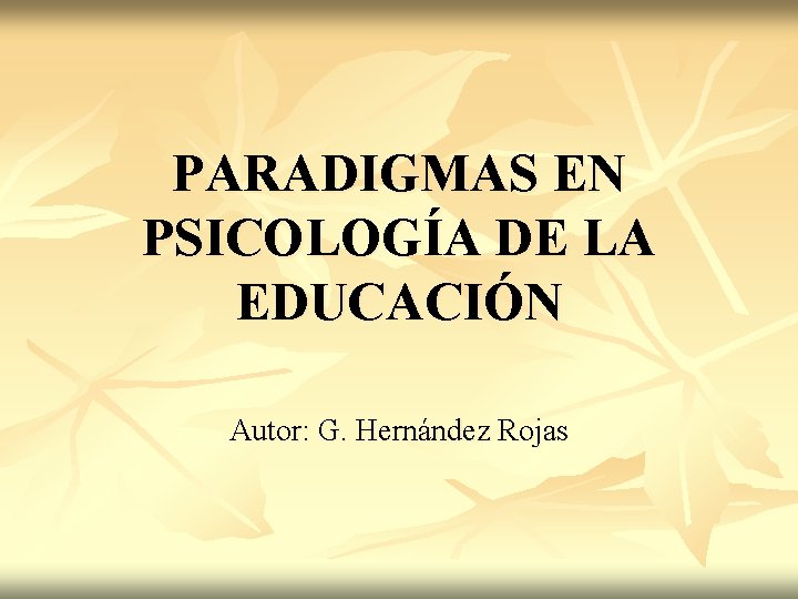 PARADIGMAS EN PSICOLOGA DE LA EDUCACIN Autor G