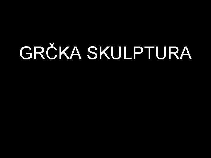 GRČKA SKULPTURA 