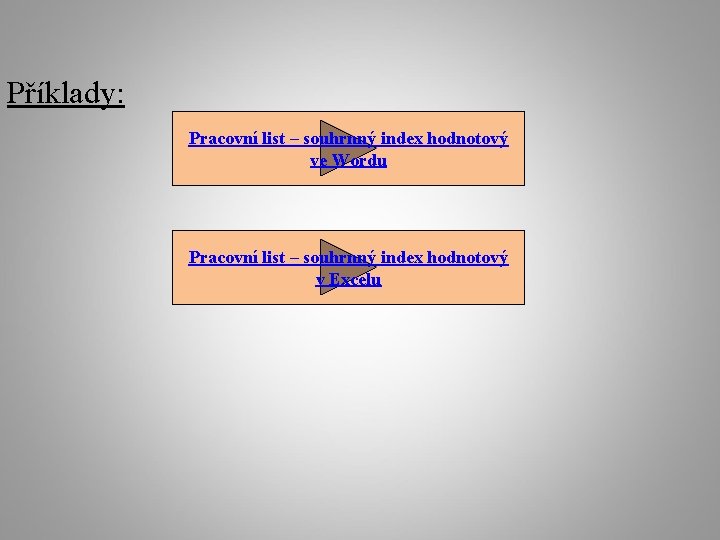 Příklady: Pracovní list – souhrnný index hodnotový ve Wordu Pracovní list – souhrnný index