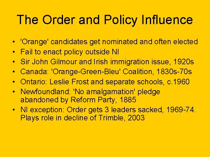 The Order and Policy Influence • • • 'Orange' candidates get nominated and often