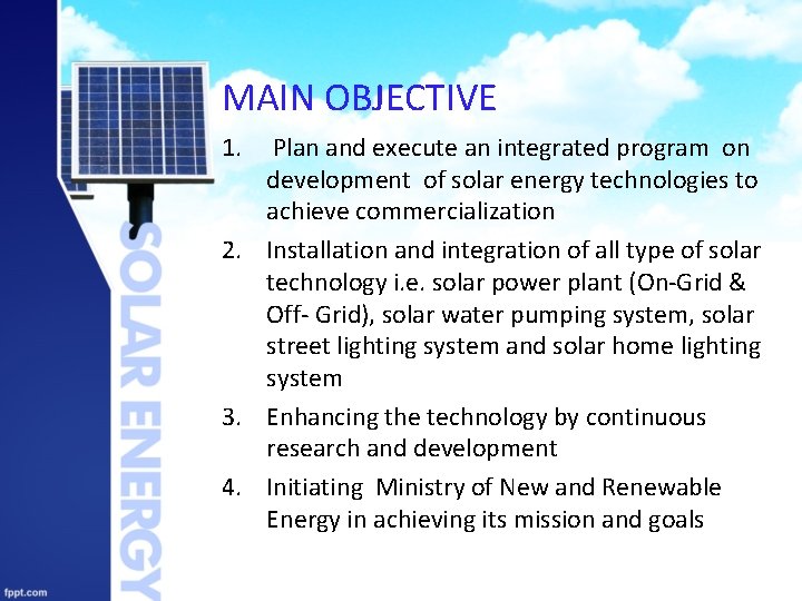 MAIN OBJECTIVE 1. Plan and execute an integrated program on development of solar energy